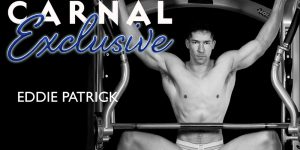 Eddie Patrick Gay Porn Star Carnal Media Exclusive XXX